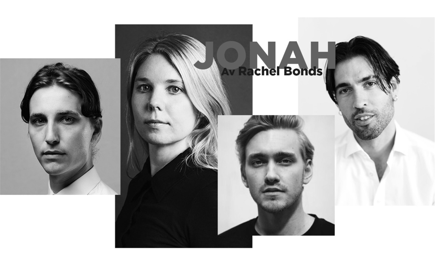 Svartvita porträttbilder av de fyra skådespelarna som spelar i Jonah, ihopsatta som ett kollage. Alla ser rakt in i kameran med allvarliga uttryck.